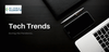 tech trends during the Pandemic.